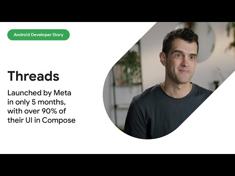 Android Developer Story: Threads built in only 5 months with 90% of UI in Compose