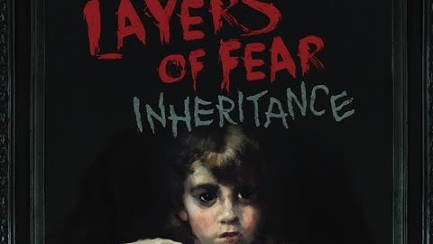 Layers of Fear: Inheritance DLC PC Walkthrough No Commentary HD 1080p