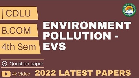 Environment Pollution - EVS । B.Com 4th semester question paper 2022 । Cdlu