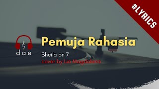 Pemuja Rahasia - Sheila on 7 | Cover by Lia Magdalena | Lyrics