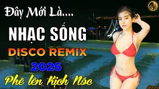 LK Nhạc Sống DISCO REMIX 2026 Mới Đét | Đây Mới Là Nhạc Sống Disco Thôn Quê Phê lên Kịch Nóc