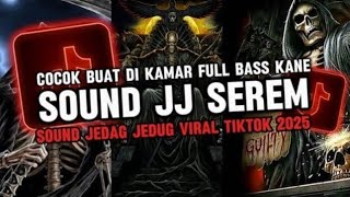 DJ SOUND JJ SEREM V43 FULL BASS GACOR KANE COCOK BUAT DI KAMAR VIRAL TIKTOK TERBARU 2025 🎧