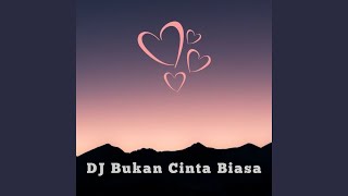 BUKAN CINTA BIASA