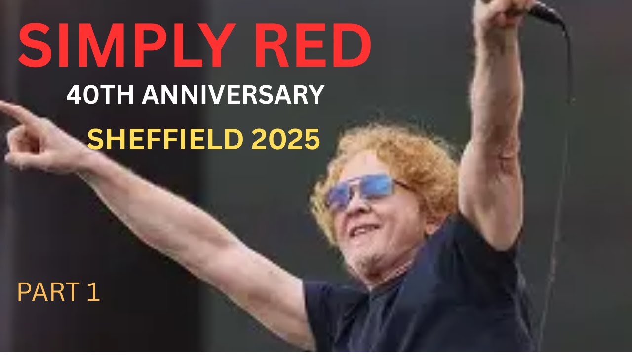 40th Anniversary Simply Red Sheffield 30.09.2025 Live Full Concert Part 1