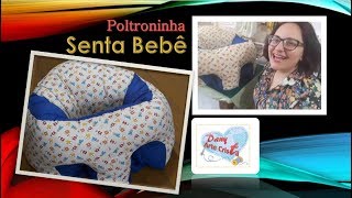 Almofada/Poltroninha Senta Bebê - Baby Seat Cushion / Armchair