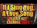 KARAOKE ROCK If I Sing You A Love Song FEMALE KEY (Bonnie Tyler) LET ROCK YOU