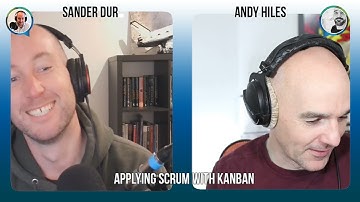 S02 E05 Applying Scrum with KanBan with Andy Hiles