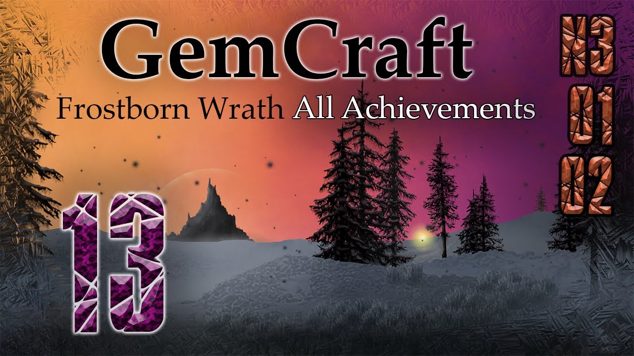 N3 O1 O2 GemCraft Frostborn Wrath All Achievements