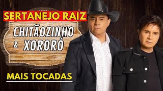 MODÃO SERTANEJO RAIZ - CHITÃOZINHO E XORORÓ AS MELHORES ANTIGAS - SÓ AS MELHORES AO VIVO