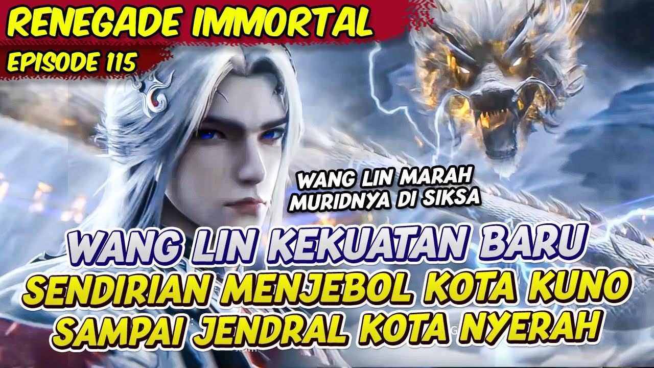WANG LIN KEKUATAN BARU MARAH MURIDNYA DI PENJARA | RENEGADE IMMORTAL | EPS 115