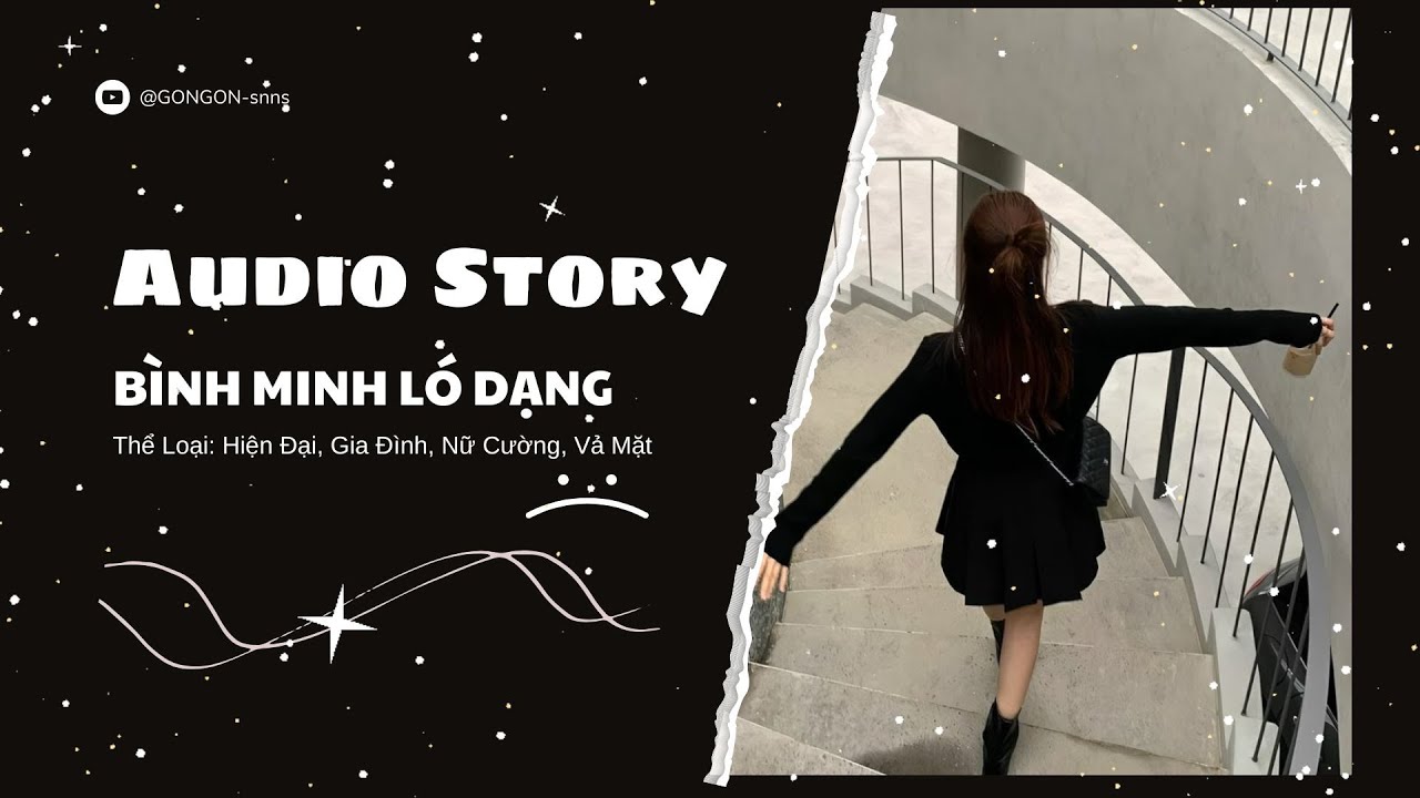 [TRUYỆN AUDIO] || BÌNH MINH LÓ DẠNG || GONGON