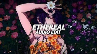 ethereal (slowed) - txmy [edit audio]