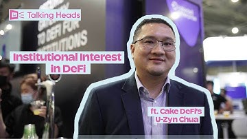 Talking Heads: Institutional Interest in DeFi ft. Cake DeFi