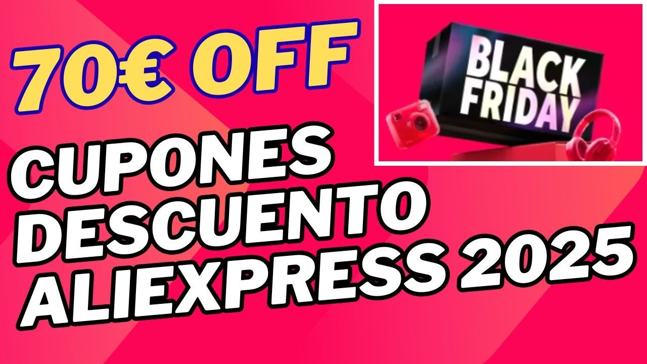 Cupones Descuento AliExpress Noviembre 2025 | Black Friday 70€ + Cashback Garantizado!