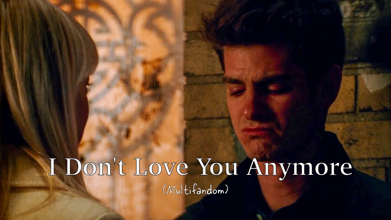 I Don't Love You Anymore (Multifandom)