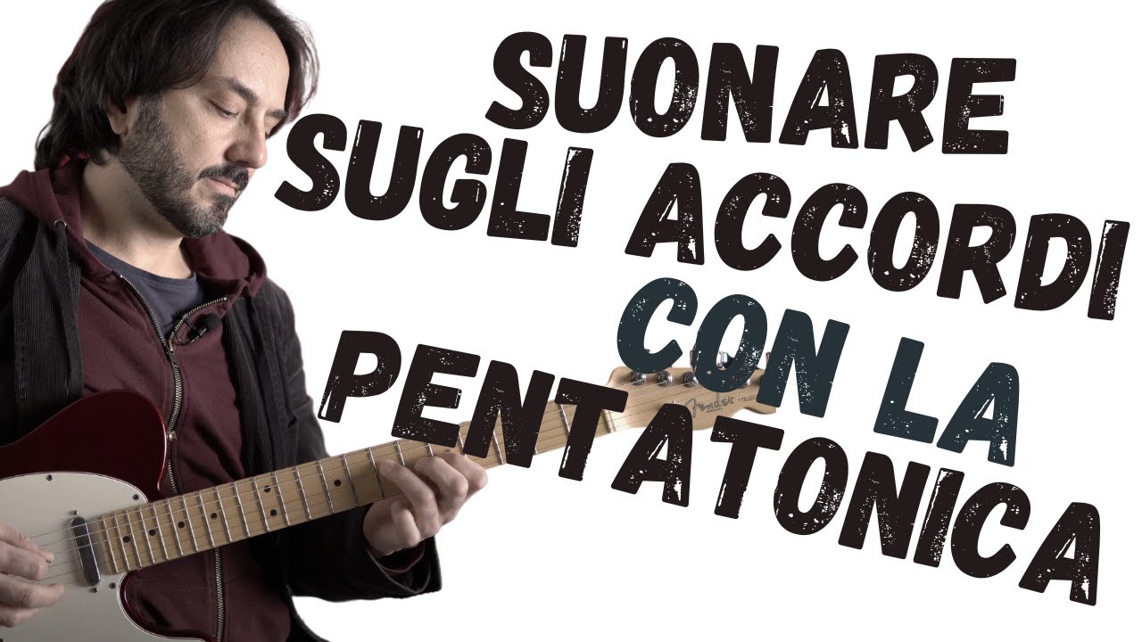 SUONARE SUGLI ACCORDI con la scala pentatonica