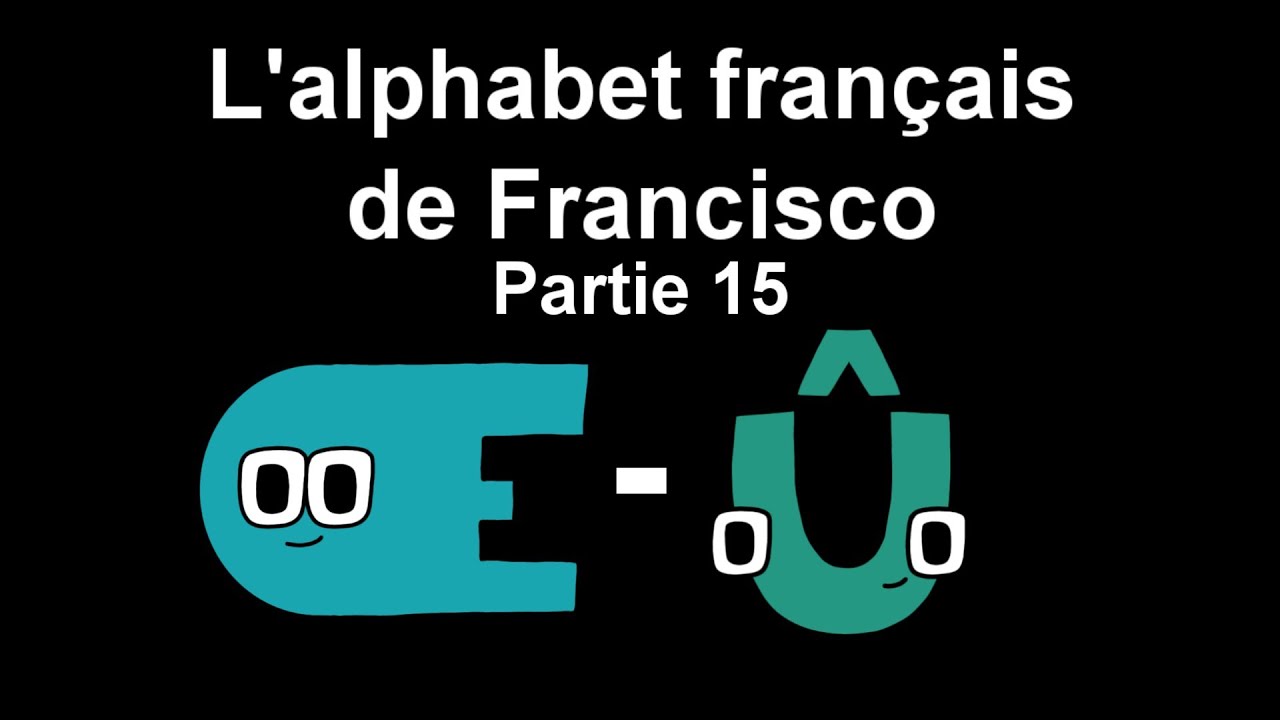 Francisco's French Alphabet Lore (Œ - Û) - YouTube