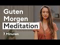 Guided Morning Meditation: Start the day with ease and energy | 7 minutes