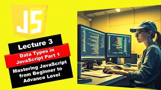 Data Types in Javascript Lecture -3