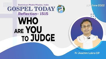 20/06/2022 | Reflection 1515 | Fr Joachim Lakra OP on Matthew 7:1-5