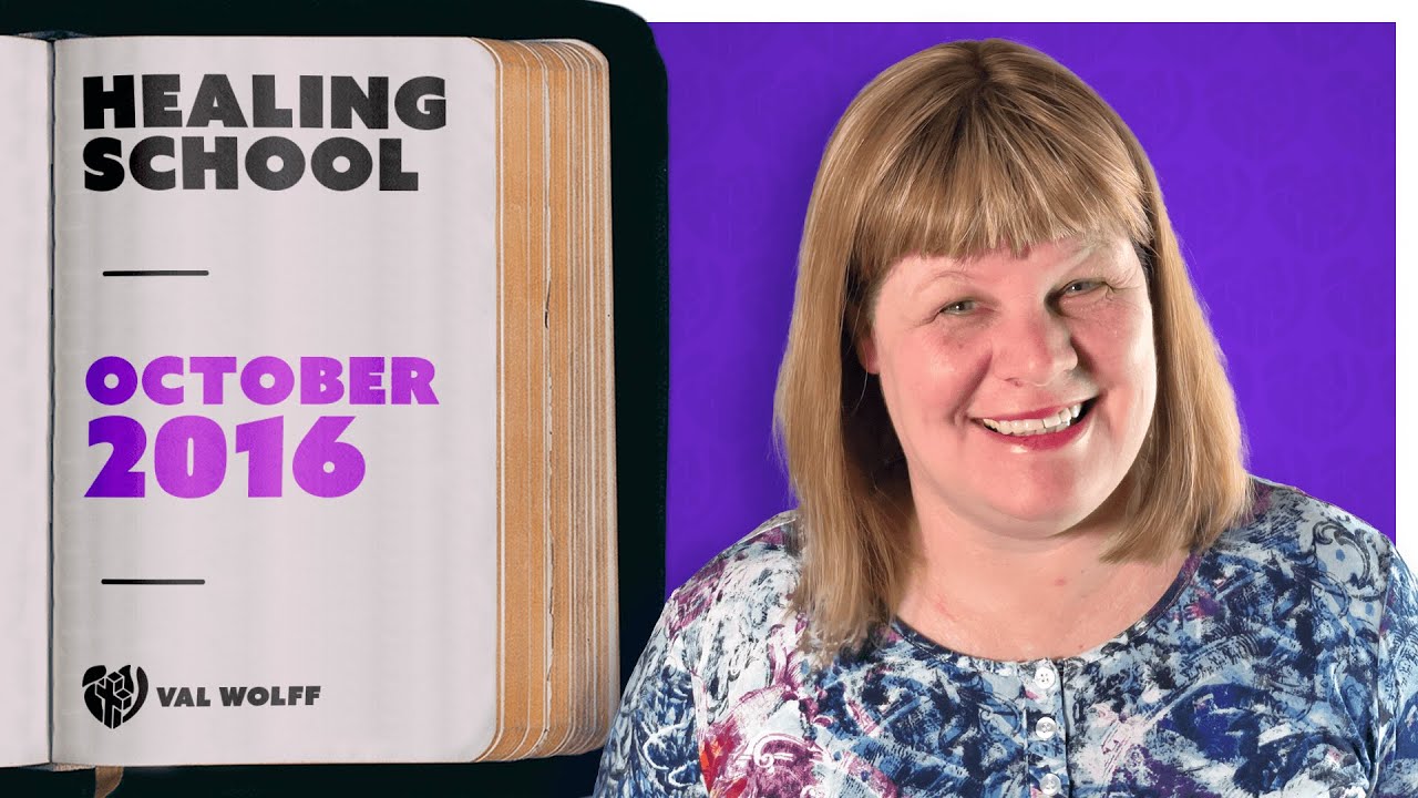 HEALING & DELIVERANCE SCHOOL | October [2016] | Val Wolff | [POWERFUL]