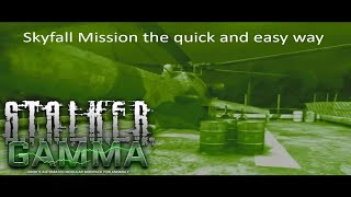 STALKER GAMMA - The Quick and Dirty way to complete Skyfall (military helicopter mission)