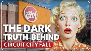 The Dark Truth Behind The Fall of Circuit City (Circuit City History)