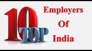 Top 10 Employers Of India | Best Companies With Happiest Employees In India