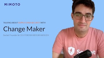 ChangeMaker: Supply Chain Security with Socket CEO Feross Aboukhadijeh