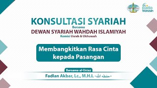 Membangkitkan Rasa Cinta kepada Pasangan | Ustaz Fadlan Akbar, Lc., M.H.I.