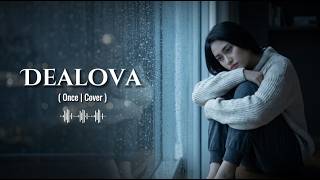 Dealova - Once | Cover by CoverinBang