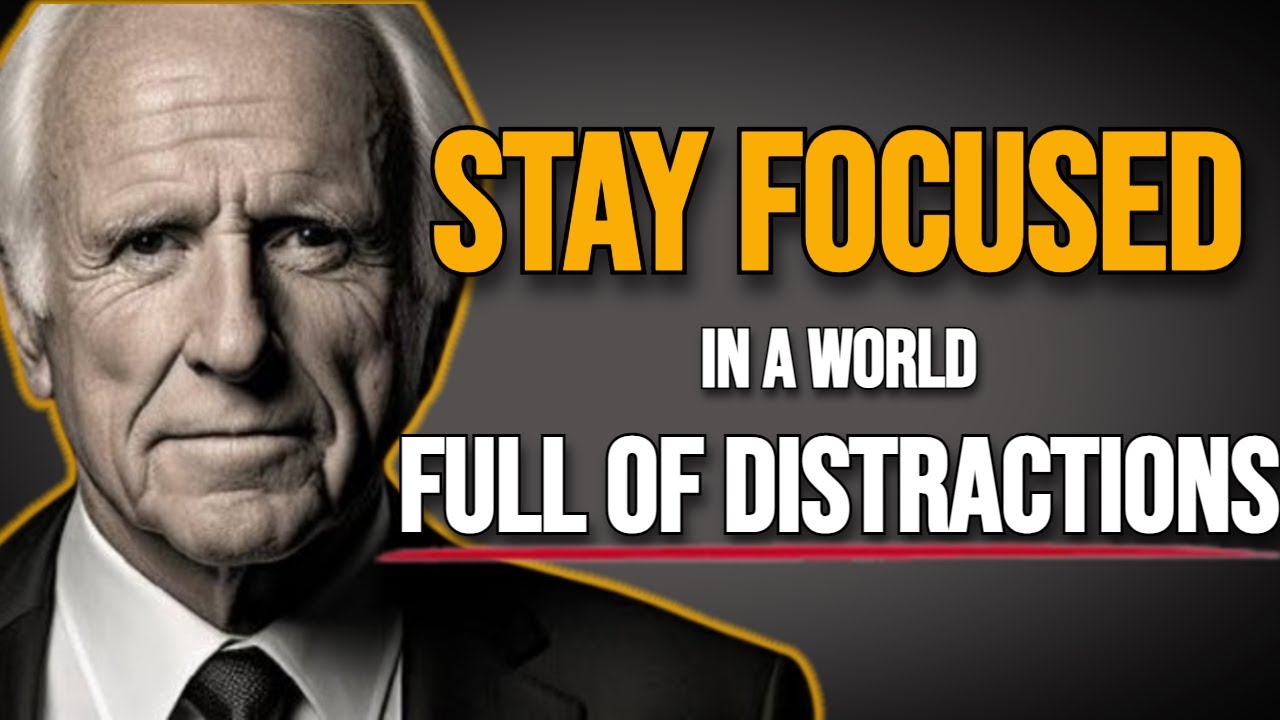 6 Powerful Strategies to Stay Focused in a Distracted World | Jim Rohn ...