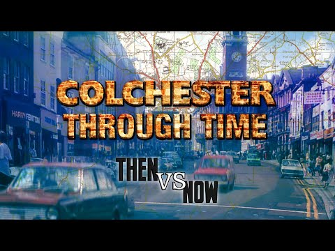 Colchester Through Time (Then & Now Animation)