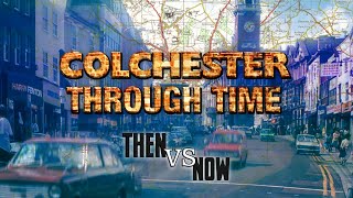 Colchester Through Time (Then & Now Animation)