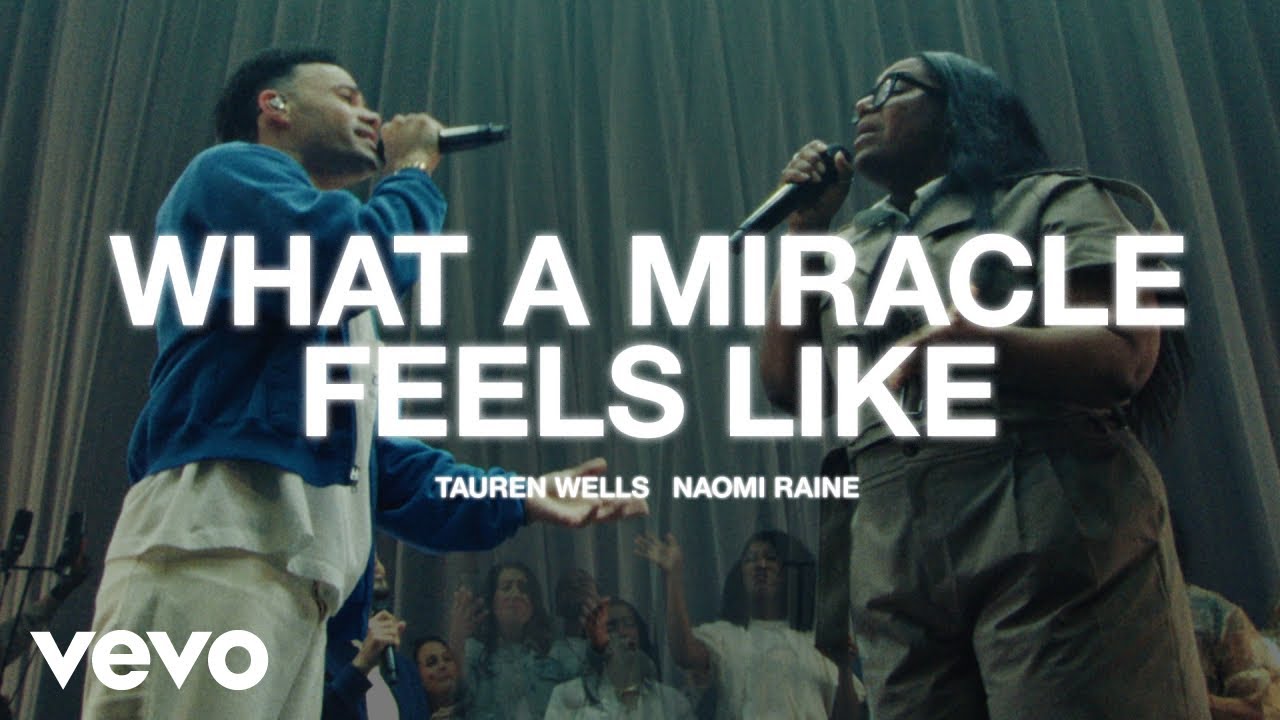 Watch Tauren Wells - What A Miracle Feels Like ft. Naomi Raine (Official Live Video) on YouTube Watch Tauren Wells - What A Miracle Feels Like ft. Naomi Raine (Official Live Video) on YouTube