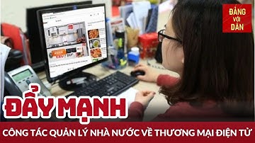 Đẩy mạnh công tác quản lý nhà nước về thương mại điện tử | Tin tức CHÍNH TRỊ - XÃ HỘI