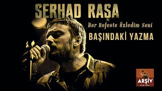 Serhad Raşa - Başındaki Yazmayı Resimi