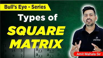 Types of Square Matrix | Matrices and Determinants | Class 12 Maths | IIT JEE | ATP Star Kota