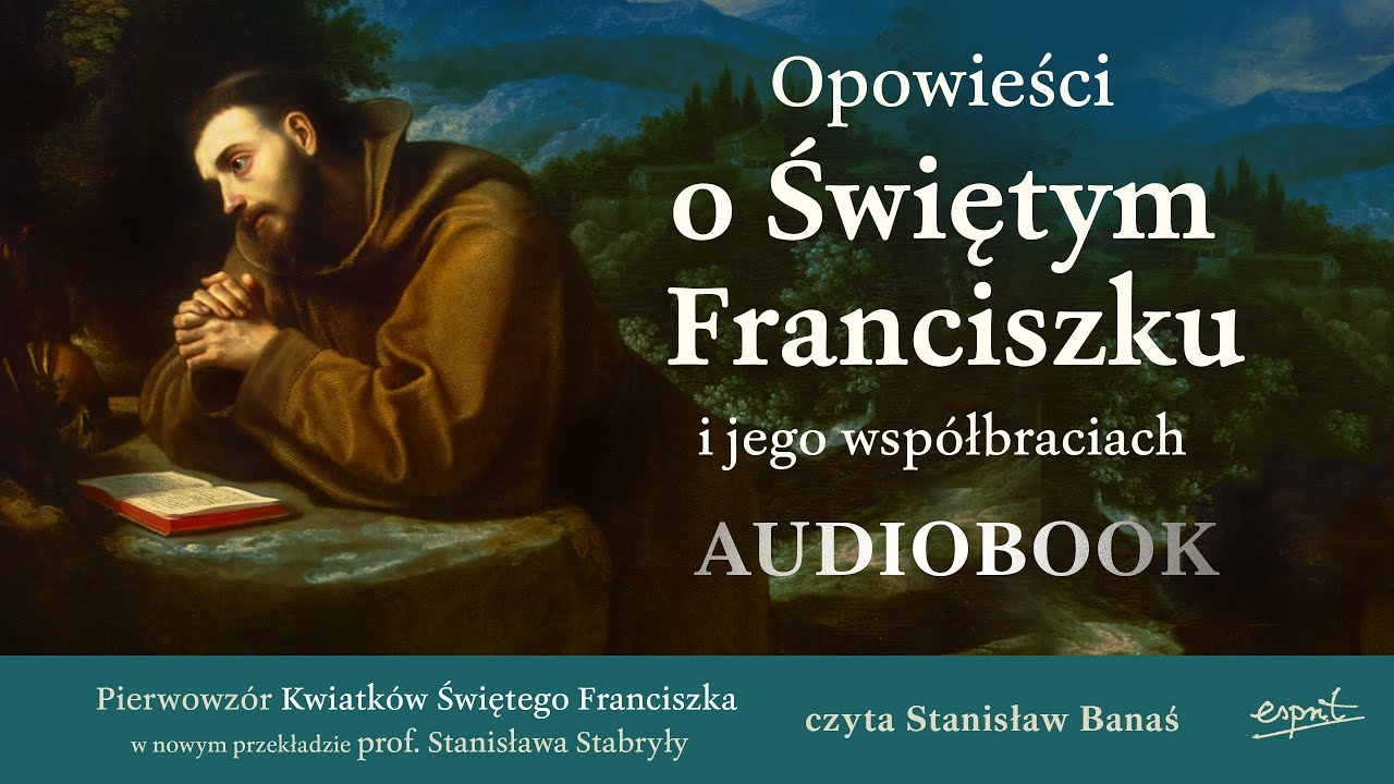 Opowieści o Świętym Franciszku i jego współbraciach. AUDIOBOOK