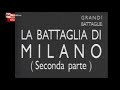 La battaglia di Milano - di Gianni Bisiach  - 2° parte