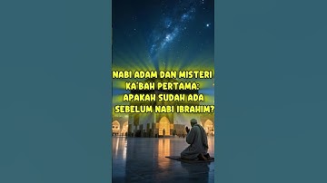 Nabi Adam dan Misteri Ka