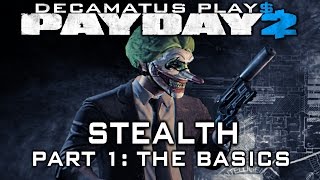 Payday 2 The Stealth Guide Part I: The Basics