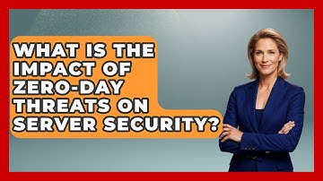 What Is the Impact of Zero-Day Threats on Server Security? - Server Logic Simplified