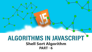 Algorithms In Javascript | Ace Your Interview | Shell Sort Algorithm | Part 6 | Eduonix