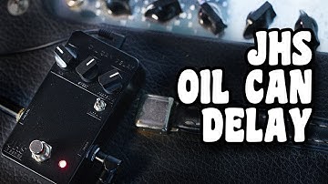 JHS Oil Can Delay - Pretty Slick!