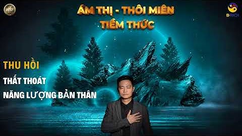 Thu Hồi Năng Lượng Bị Thất Thoát | Ám Thị Thôi Miên Tiềm Thức | Thiền Chữa Lành | Phạm Minh Hoàng