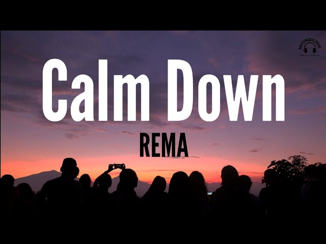 Calm Down - REMA class=