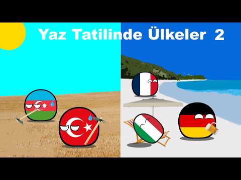 Yaz Tatilinde Ülkeler 2