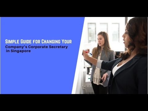 Simple Guide For Changing Your Company's Corporate Secretary In Singapore