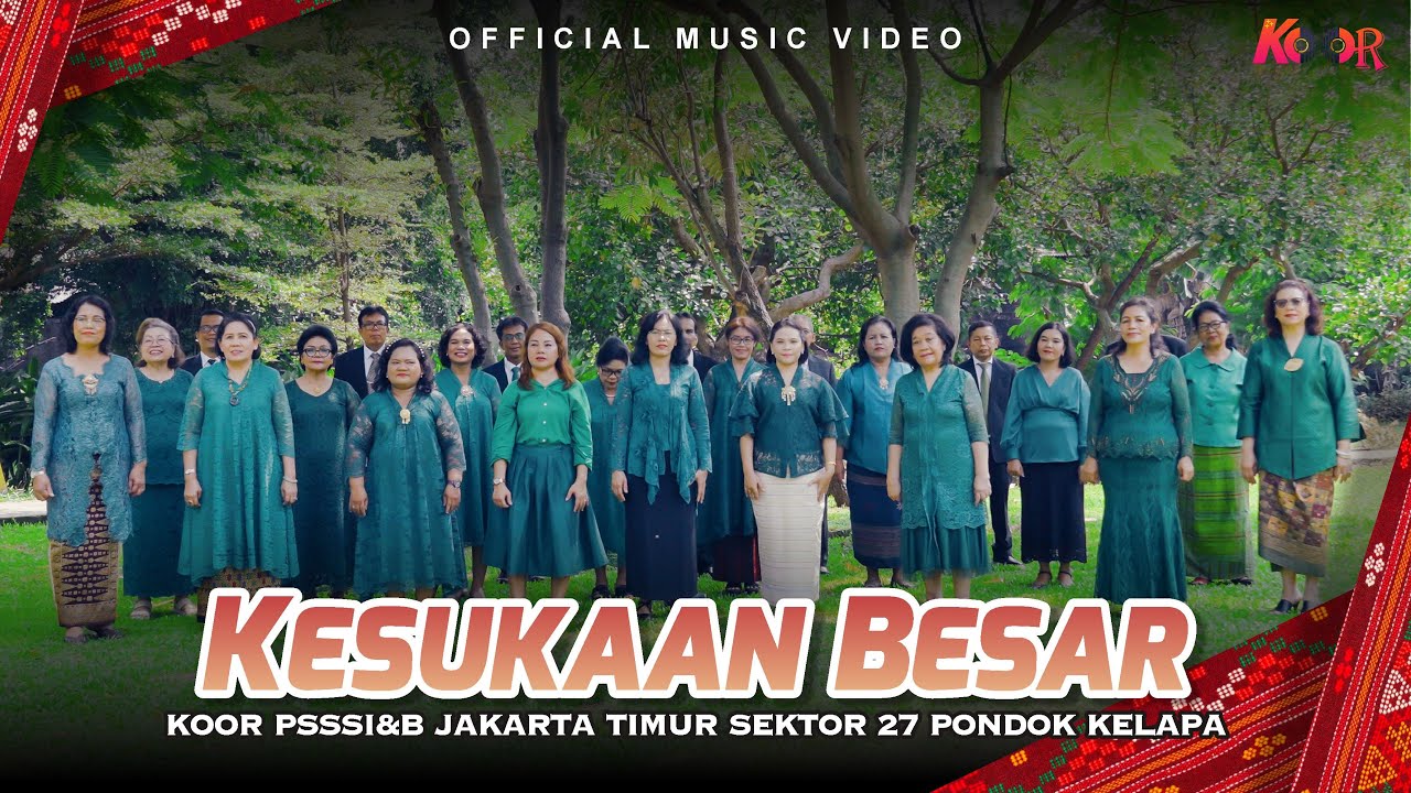 Koor PSSSI&B Jakarta Timur Sektor 27 Pondok Kelapa - Kesukaan Besar